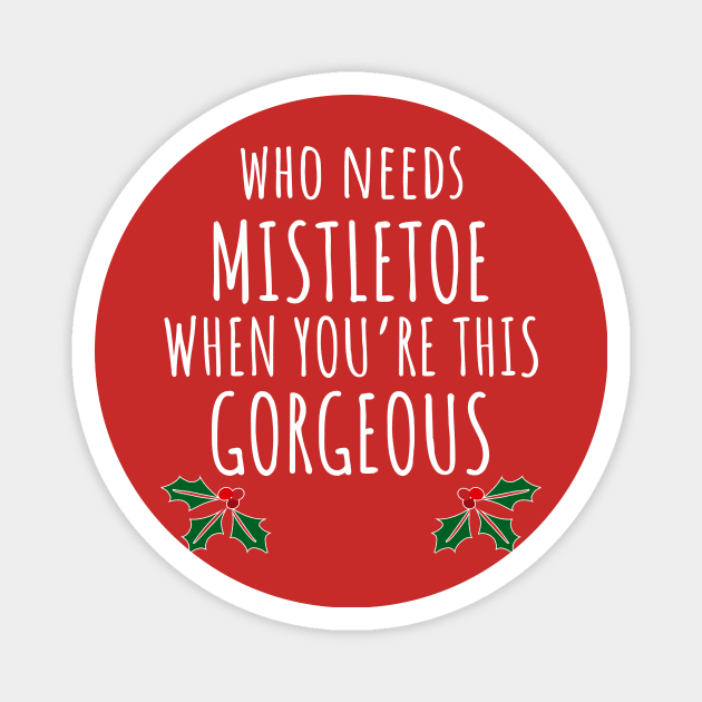 Who Needs Mistletoe When You're This Gorgeous Magnet by LunaMay